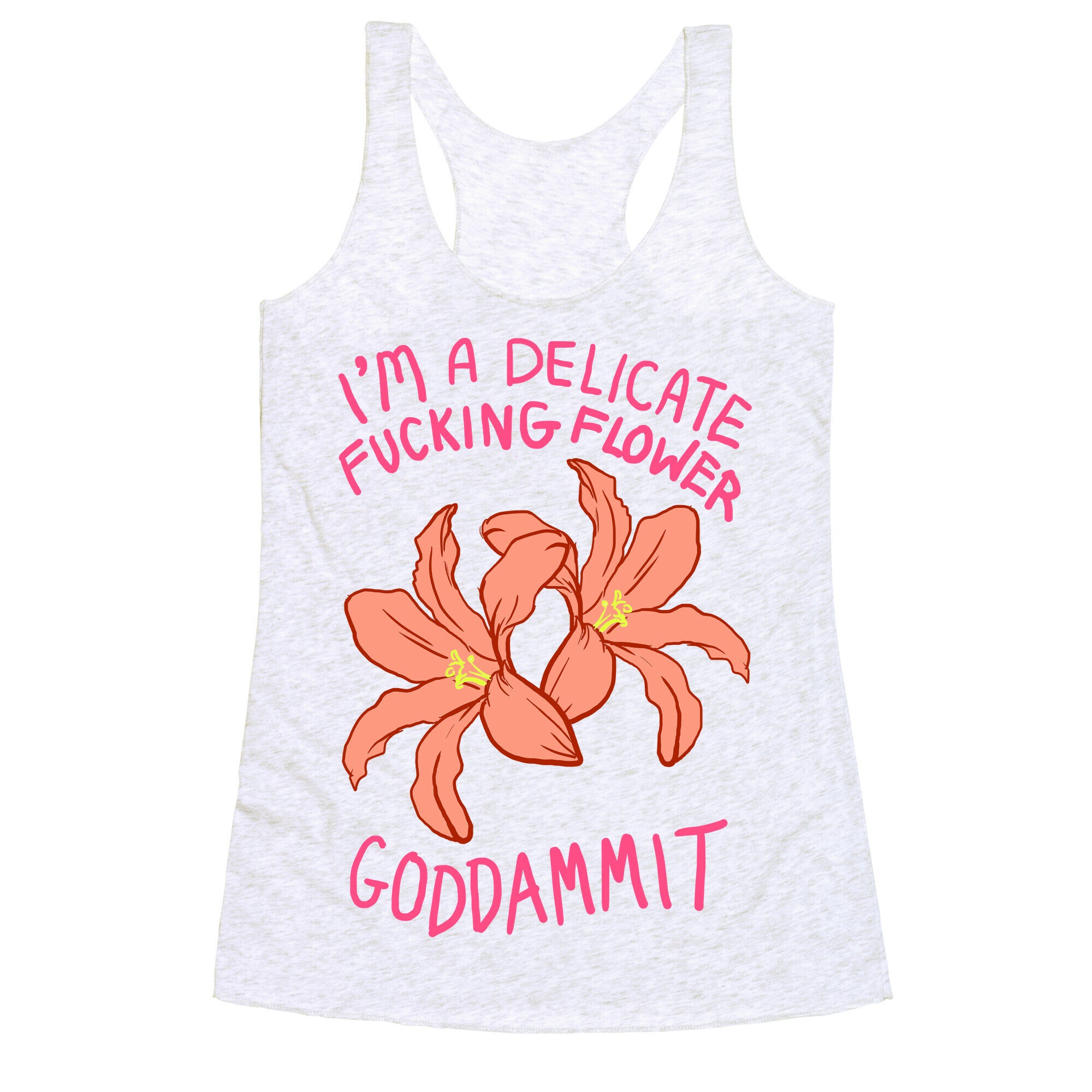 I'm a Delicate Flower Racerback Tank